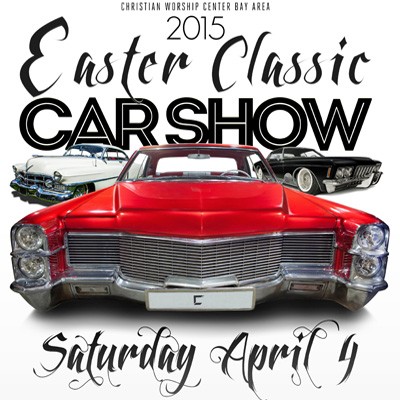 Christian Worship Center Bay Area 2015 Easter Classic Car Show